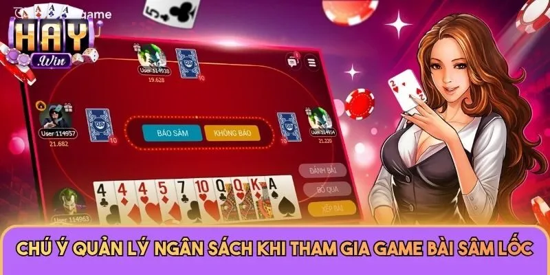Chú ý quản lý ngân sách khi tham gia game bài Sâm Lốc