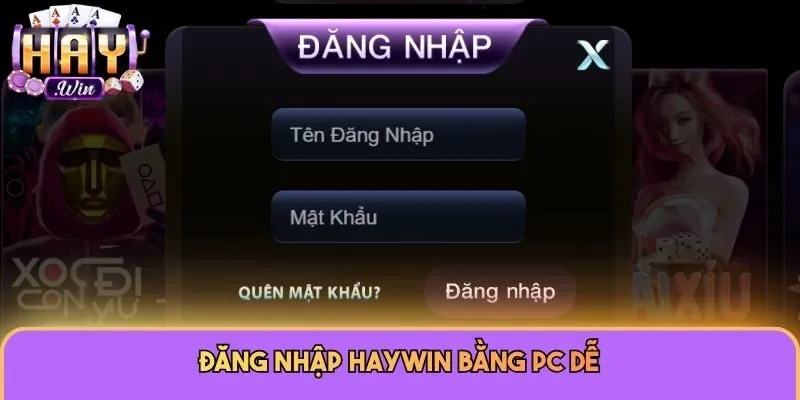 Đăng nhập Haywin bằng PC dễ