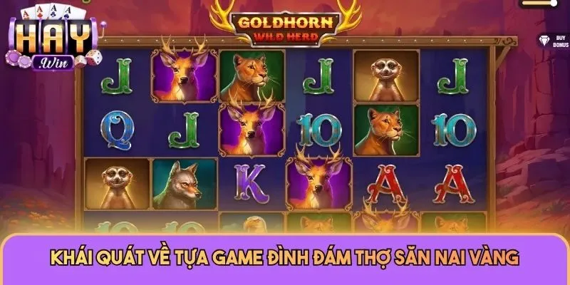 Khái quát về tựa game đình đám Thợ Săn Nai Vàng