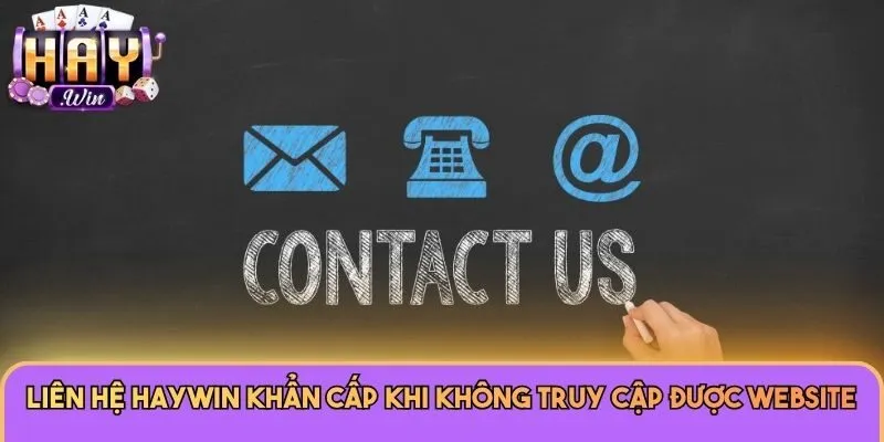 Liên hệ Haywin khẩn cấp khi không truy cập được website