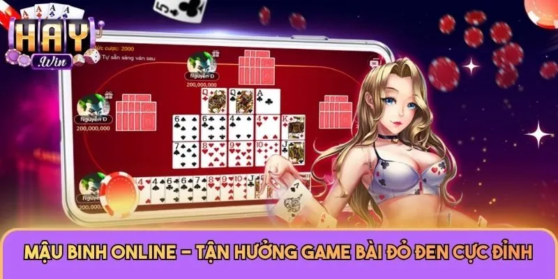 Mậu Binh online - Tận hưởng game bài đỏ đen cực đỉnh