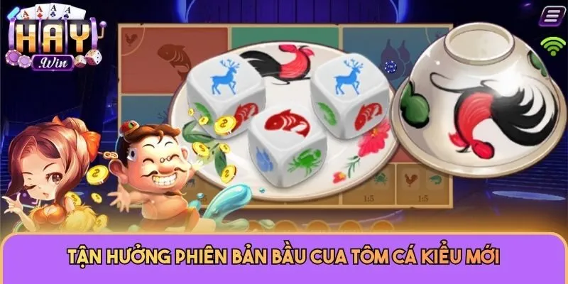 Tận hưởng phiên bản Bầu Cua Tôm Cá kiểu mới