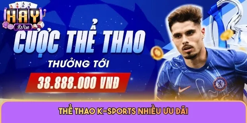 Thể thao K-sports nhiều ưu đãi