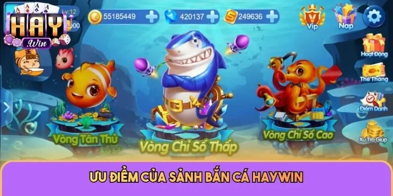 Ưu điểm của sảnh bắn cá Haywin